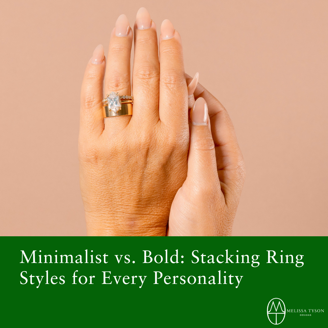 Minimalist vs. Bold: Stacking Ring Styles for Every Personality✨